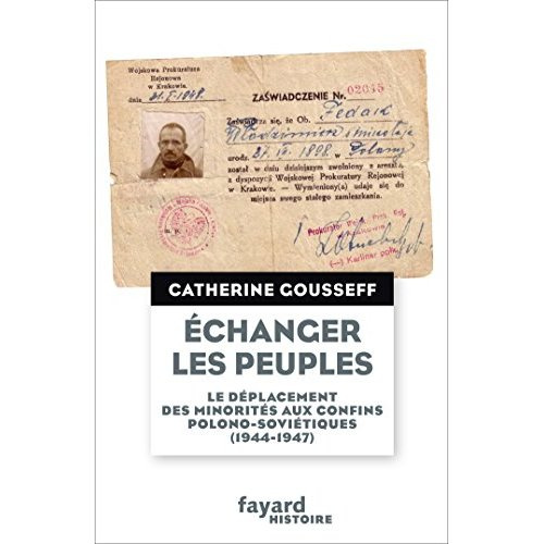 Emprunter Echanger les peuples. Le déplacement des minorités aux confins polono-soviétiques (1944-1947) livre