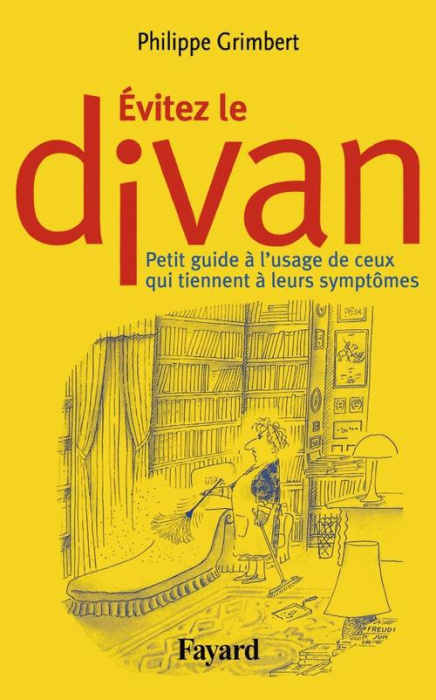 Emprunter Evitez le divan. Petit guide à l'usage de ceux qui tiennent à leurs symptômes livre