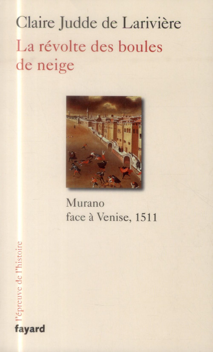 Emprunter La révolte des boules de neige. Murano face à Venise, 1511 livre