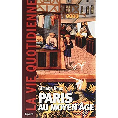 Emprunter Paris au moyen age. la vie quotidienne livre
