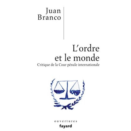 Emprunter L'ordre et le monde. Critique de la Cour pénale internationale livre