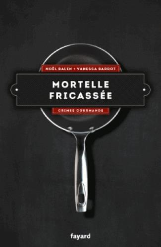 Emprunter Mortelle fricassée livre