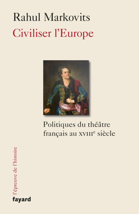 Emprunter Civiliser l'Europe. Politiques du théâtre français au XVIIIe siècle livre