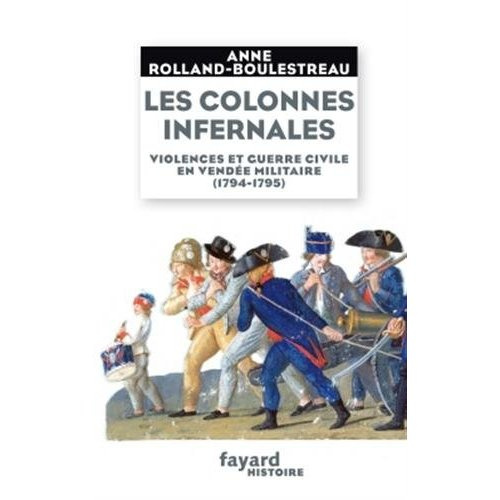 Emprunter Les colonnes infernales. Violences et guerre civile en vendée militaire (1794-1795) livre