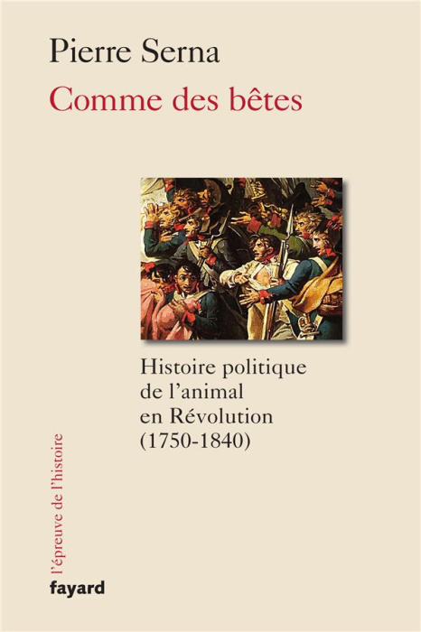 Emprunter Comme des Bêtes. Histoire politique de l'animal en Révolution (1750-1840) livre