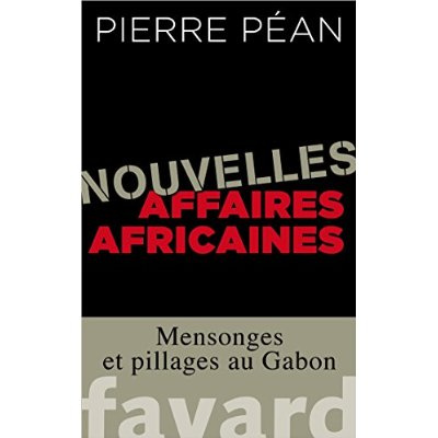 Emprunter Nouvelles affaires africaines. Mensonges et pillages au Gabon livre
