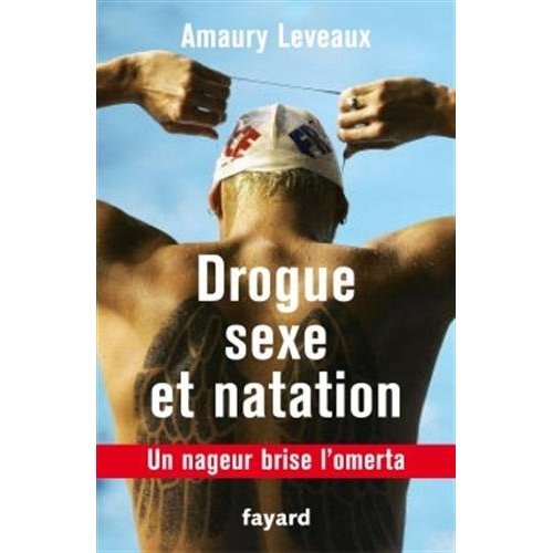 Emprunter Sexe, drogue et natation. Un nageur brise l'omerta livre