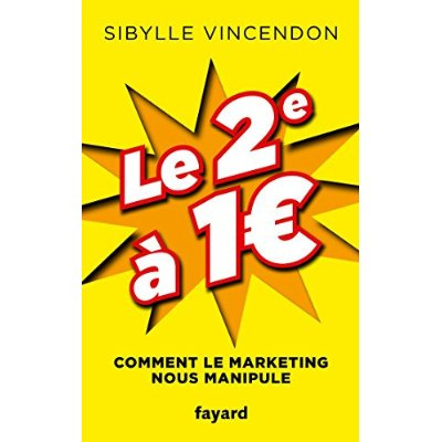 Emprunter Le 2e à 1 euro. Comment le marketing nous manipule livre