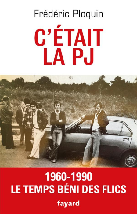 Emprunter C'etait la PJ. 1960-1990, Le temps béni des flics livre