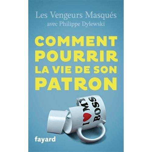 Emprunter Comment pourrir la vie de son patron. 150 façons de se faire du bien en lui faisant du mal livre