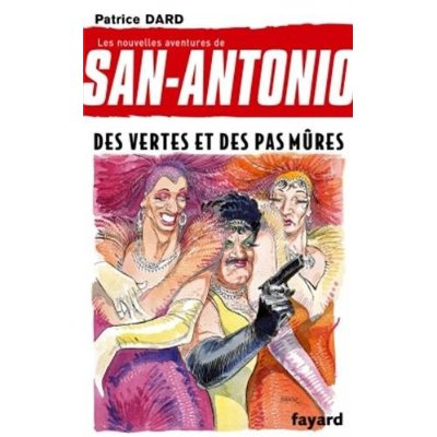 Emprunter Les nouvelles aventures de San-Antonio/18/Des vertes et des pas mûres / Des vertes et des pas mûres livre