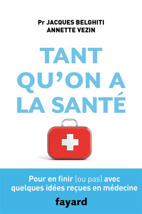 Emprunter Tant qu'on a la santé. Pour en finir (ou pas) avec quelques idées reçues en médecine livre