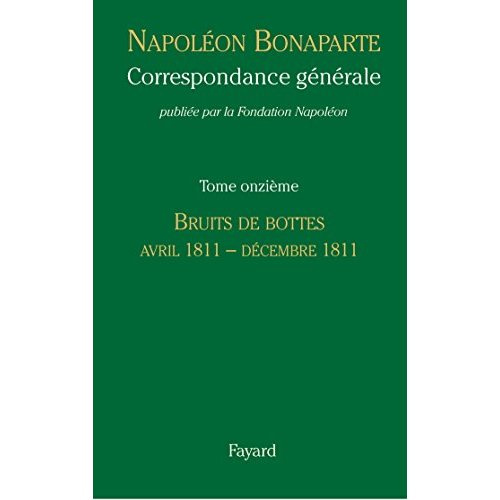 Emprunter Correspondance générale. Tome 11, Bruits de bottes (Avril 1811 - Décembre 1811) livre