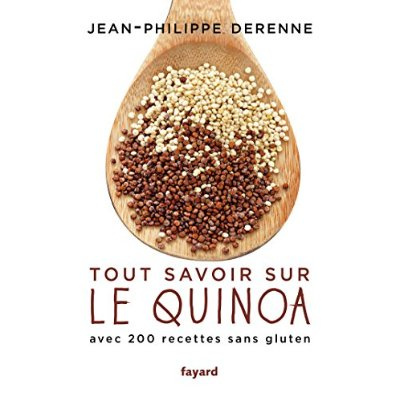 Emprunter Tout savoir sur le quinoa. Avec plus de 200 recettes sans gluten, 40 recettes vegan et des recettes livre