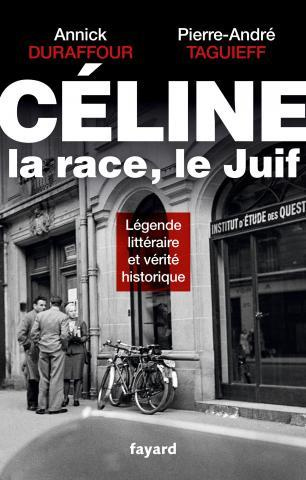 Emprunter Céline, la race, le Juif. Légende littéraire et vérité historique livre