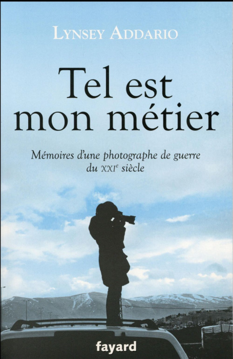 Emprunter Tel est mon métier. Mémoires d'une photographe de guerre du XXIe siècle livre