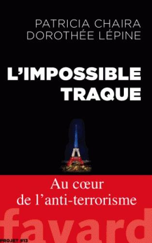 Emprunter L'impossible traque. Au coeur de l'antiterrorisme livre