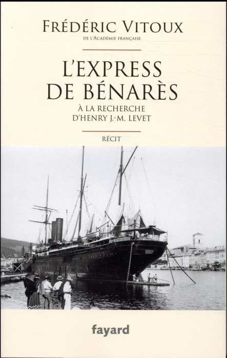Emprunter L'express de Bénarès. A la recherche d'Henry J.-M. Levet livre