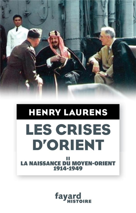Emprunter Les crises d'Orient. Volume 2, La naissance du Moyen-Orient 1914-1949 livre