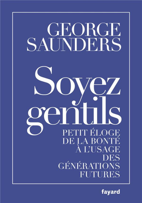 Emprunter Soyez gentils. Petit éloge de la bonté à l'usage des générations futures livre