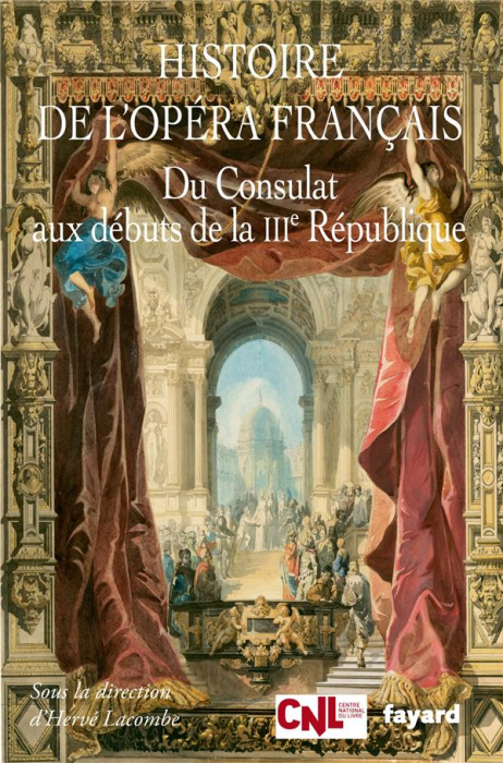 Emprunter Histoire de l'opéra français. Du Consulat aux débuts de la IIIe République livre