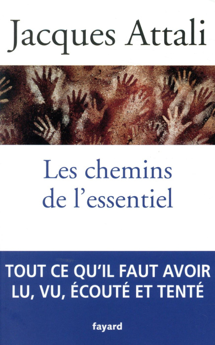 Emprunter Les chemins de l'essentiel. A lire, voir, entendre, faire, tenter, au moins une fois, pour mener une livre