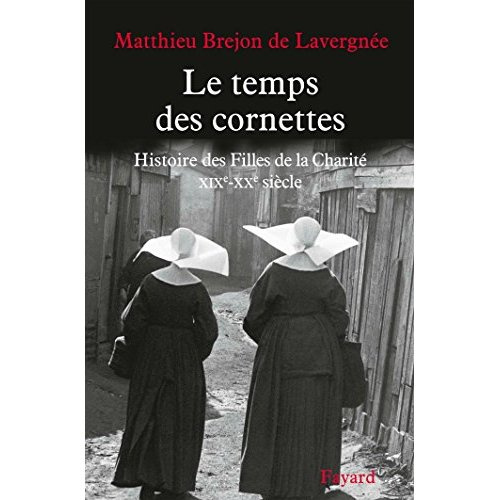 Emprunter Le temps des cornettes. Histoire des Filles de la Charité. XIXe-XXe siècle livre