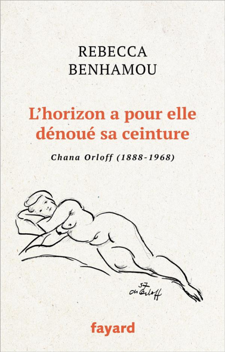 Emprunter L'horizon a pour elle dénoué sa ceinture. Chana Orloff (1888-1968) livre