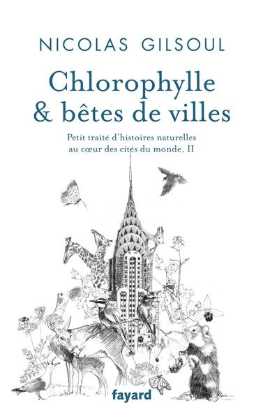 Emprunter Chlorophylle & bêtes de villes. Tome 2, Petit traité d'histoires naturelles au coeur des cités du mo livre