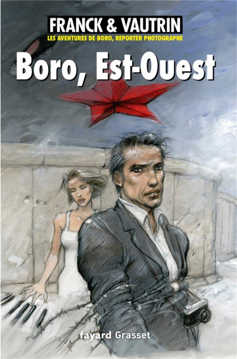 Emprunter Les Aventures de Boro, Reporter Photographe Tome 9 : Boro, Est-Ouest livre