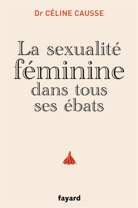 Emprunter LA SEXUALITE FEMININE DANS TOUS SES EBATS livre