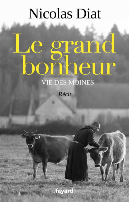 Emprunter Le grand bonheur. Vie des moines livre