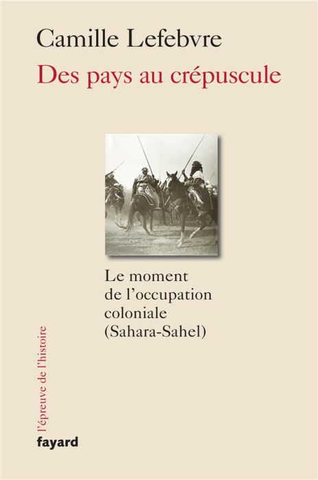 Emprunter Des pays au crépuscule. Le moment de l'occupation coloniale (Sahara-Sahel) livre