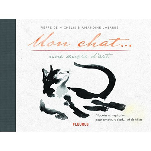 Emprunter Mon chat... une oeuvre d'art. Modèles et inspiration pour amateurs d'art... et de félins livre
