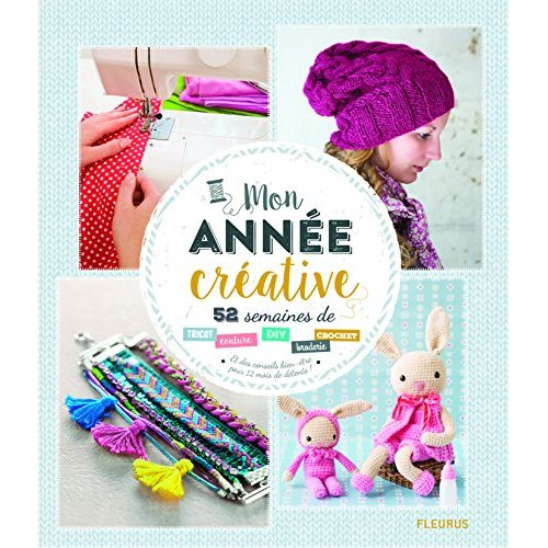 Emprunter Mon année créative. 52 semaines de tricot, couture, DIY, point de croix, crochet, et des conseils bi livre