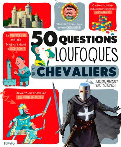Emprunter 50 questions loufoques sur les chevaliers livre