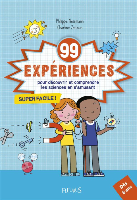 Emprunter 99 expériences pour découvrir et comprendre les sciences en s'amusant livre