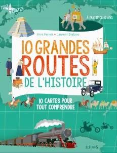 Emprunter 10 grandes routes de l'histoire livre