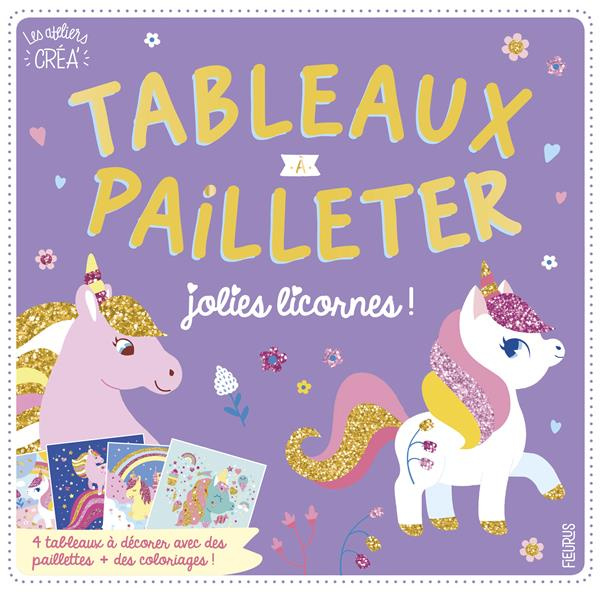 Emprunter Tableaux à pailleter jolies licornes ! 4 tableaux à décorer avec des paillettes des coloriages ! livre