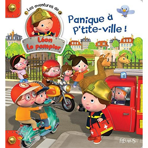 Emprunter Les aventures de Léon le pompier Tome 1 : Panique à p'tite-ville livre