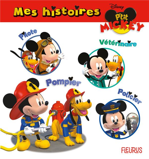 Emprunter Mes histoires P'tit Mickey. P'tit Mickey Pilote d'avion ; P'tit Mickey Vétérinaire ; P'tit Mickey Po livre