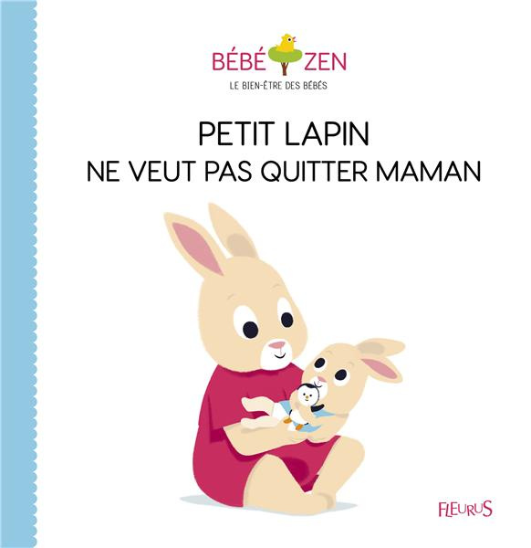 Emprunter Petit lapin ne veut pas quitter maman livre