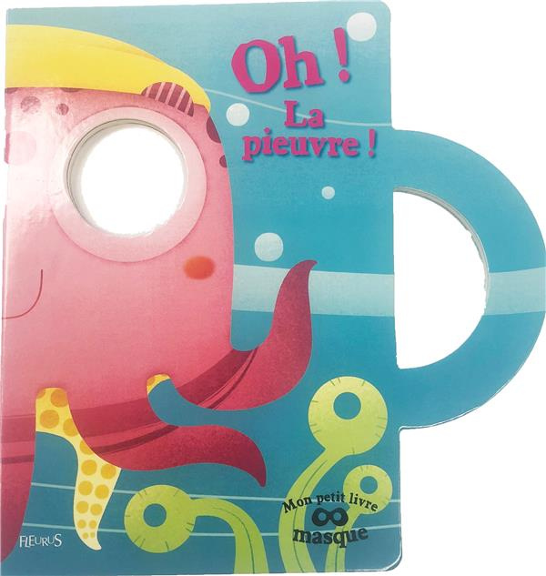 Emprunter Oh ! la pieuvre ! livre