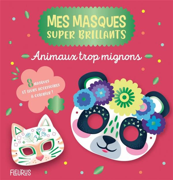 Emprunter Animaux trop mignons. 8 masques et leurs accessoires à colorier ! livre