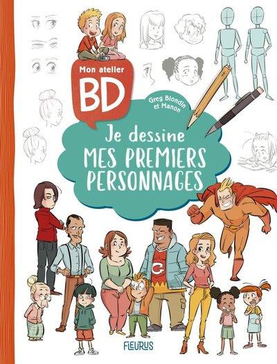 Emprunter Mon atelier BD : je dessine mes premiers personnages livre