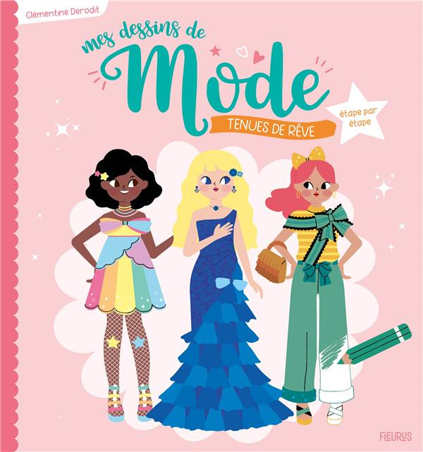 Emprunter Mes dessins de mode. Tenues de rêve étape par étape livre
