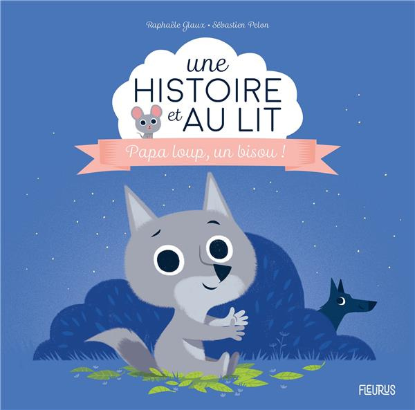 Emprunter Papa loup, un bisou ! livre
