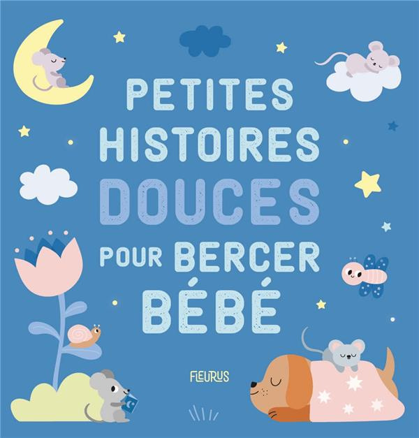 Emprunter Petites histoires douces pour bercer bébé livre
