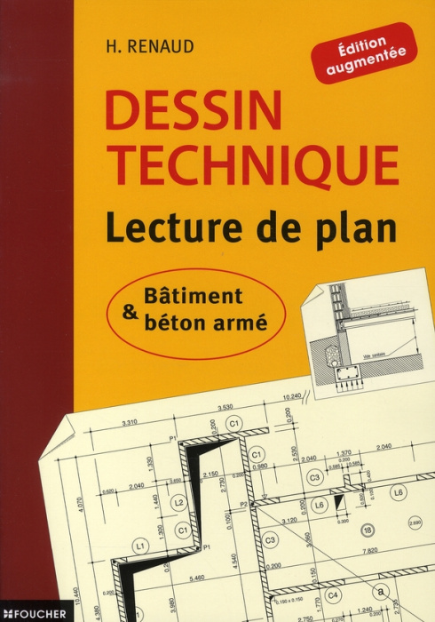Emprunter Dessin technique. Lecture de plan %3B Bâtiment et béton armé, Edition revue et augmentée livre