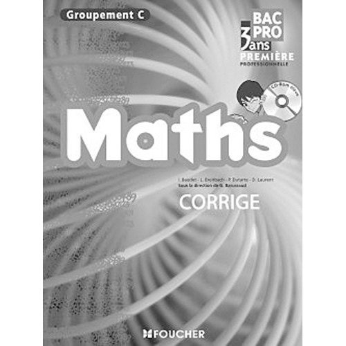 Emprunter Maths 1e Bac pro Groupement C. Corrigé livre